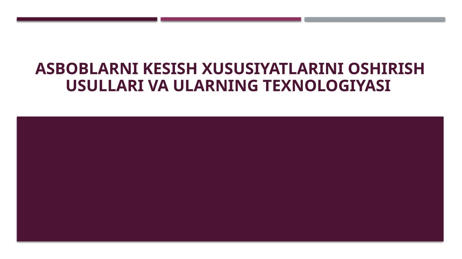 Asboblarni kesish xususiyatlarini oshirish usullari va ularning texnologiyasi