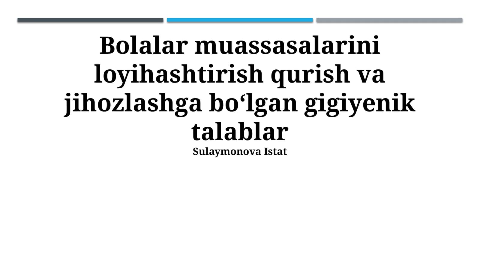 Bolalar muassasalarini loyihashtirish qurish va jihozlashga boʻlgan gigiyenik talablar