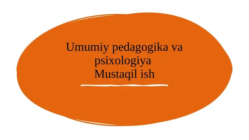 Umumiy pedagogika va psixologiyaMustaqil ish
