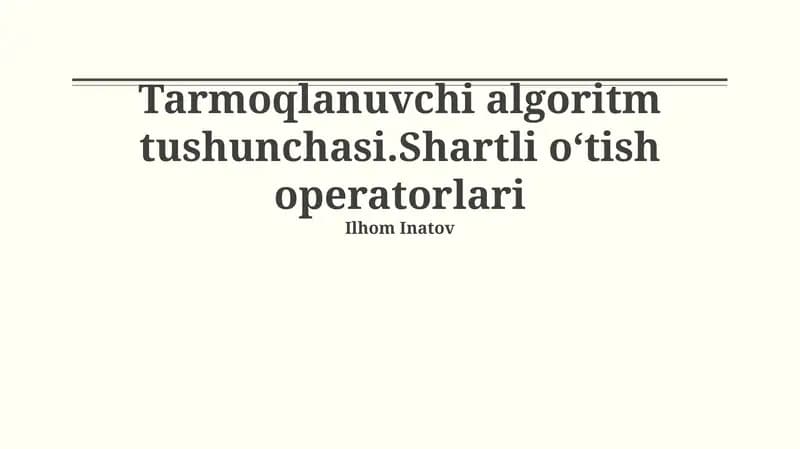 Tarmoqlanuvchi algoritm tushunchasi.Shartli oʻtish operatorlari