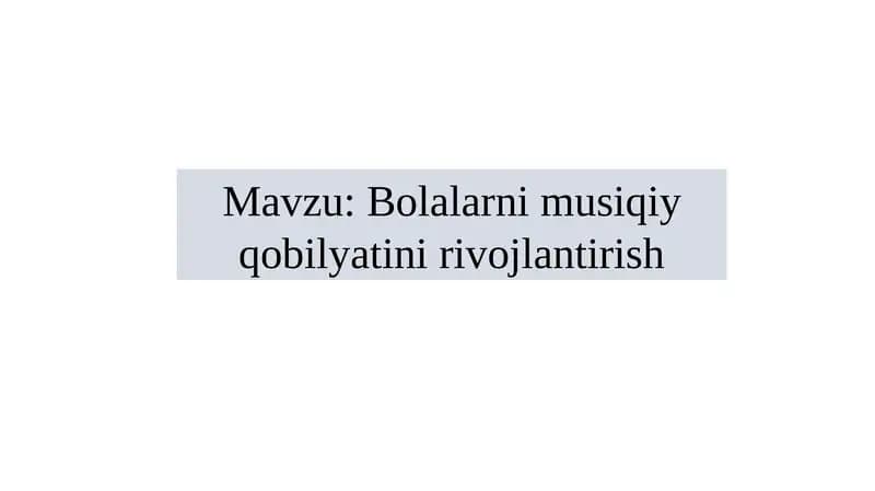 Bolalarni musiqiy qobilyatini rivojlantirish