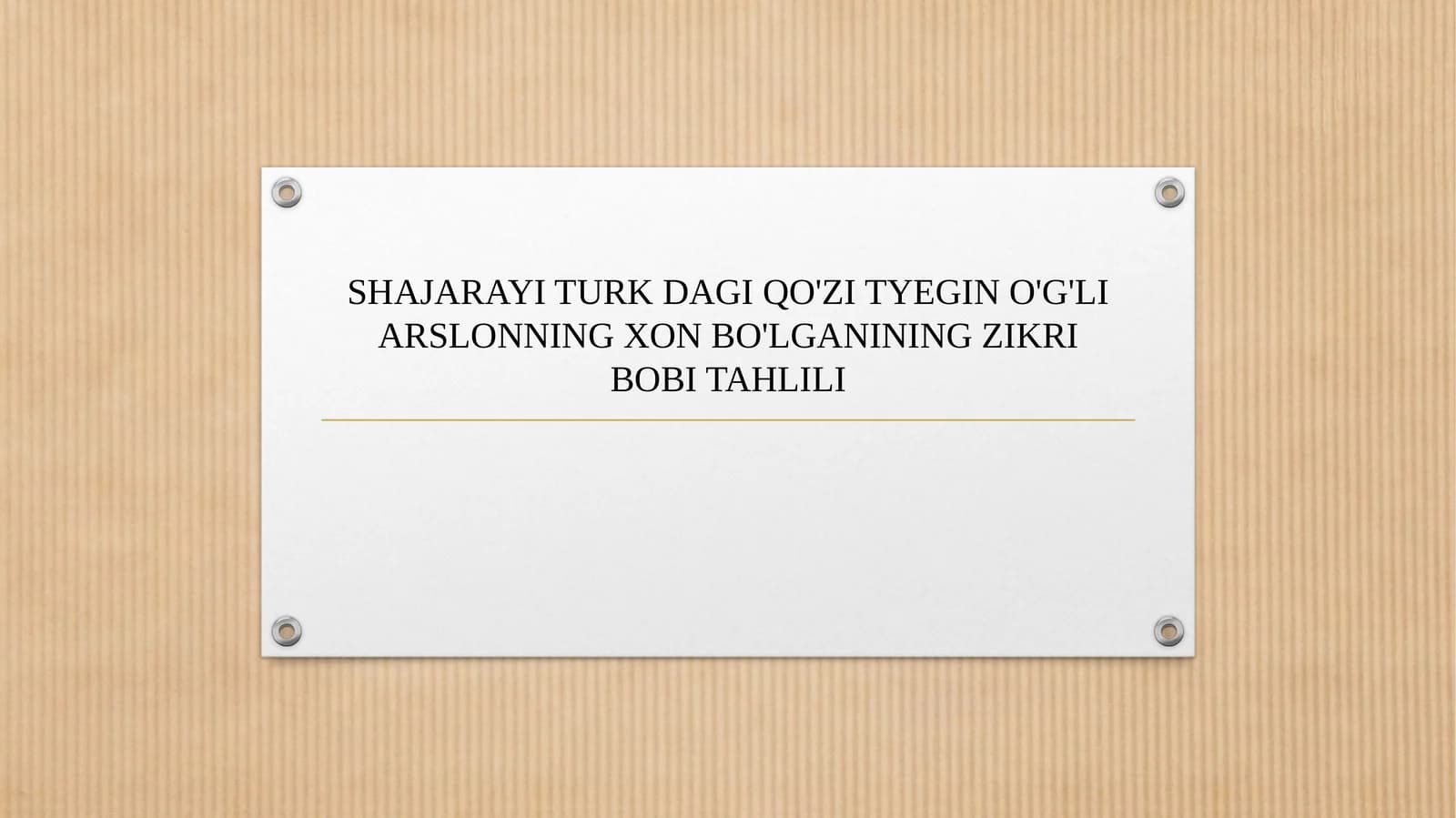 SHAJARAYI TURK DAGI QO'ZI TYEGIN O'G'LI ARSLONNING XON BO'LGANINING ZIKRI BOBI TAHLILI