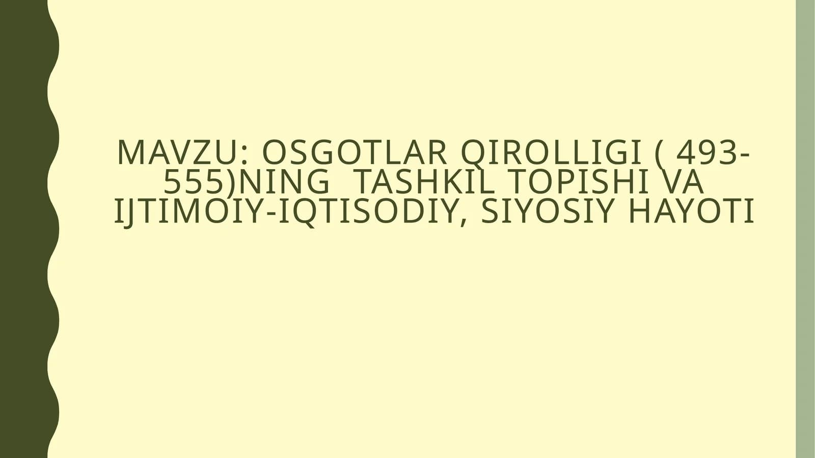 Osgotlar qirolligi ( 493-555)Ning  tashkil topishi va ijtimoiy-iqtisodiy, Siyosiy hayoti