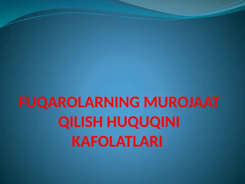 FUQAROLARNING MUROJAAT QILISH HUQUQINI KAFOLATLARI