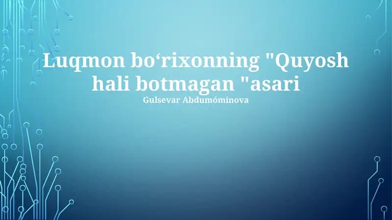 Luqmon bo‘rixonning "Quyosh hali botmagan "asari