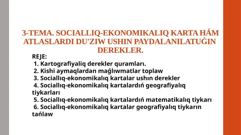 3-TEMA. SOCIALLIQ-EKONOMIKALIQ KARTA HÁM ATLASLARDI DU'ZIW USHIN PAYDALANILATUǴIN DEREKLER