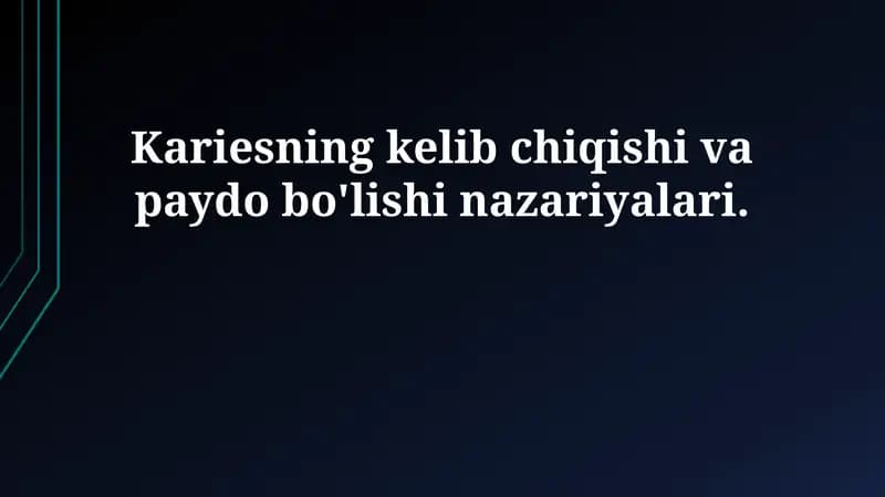 Kariesning kelib chiqishi va rivojlanishi nazariyalari