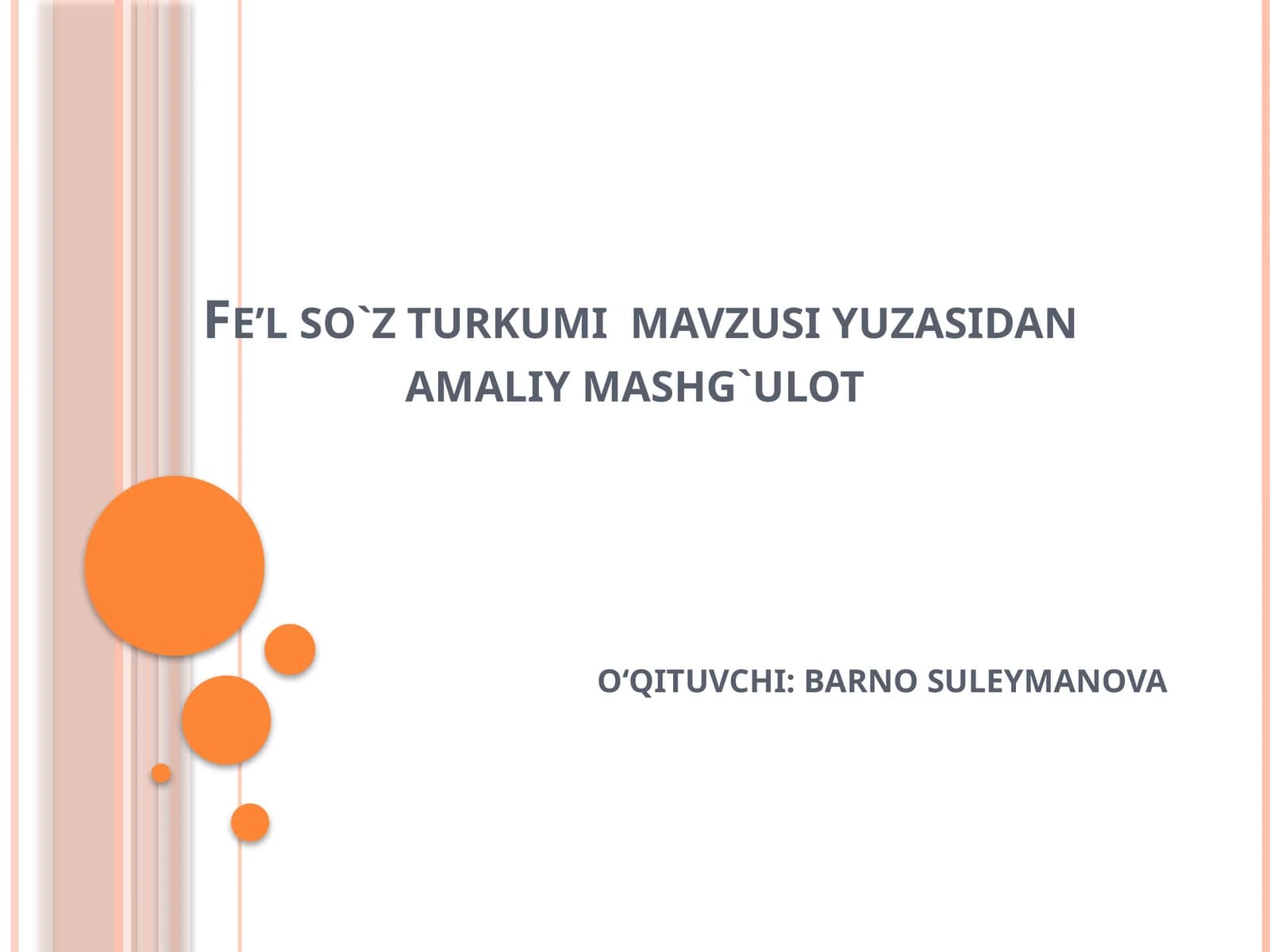 Fe’l so`z turkumi mavzusi yuzasidan amaliy mashg`ulot