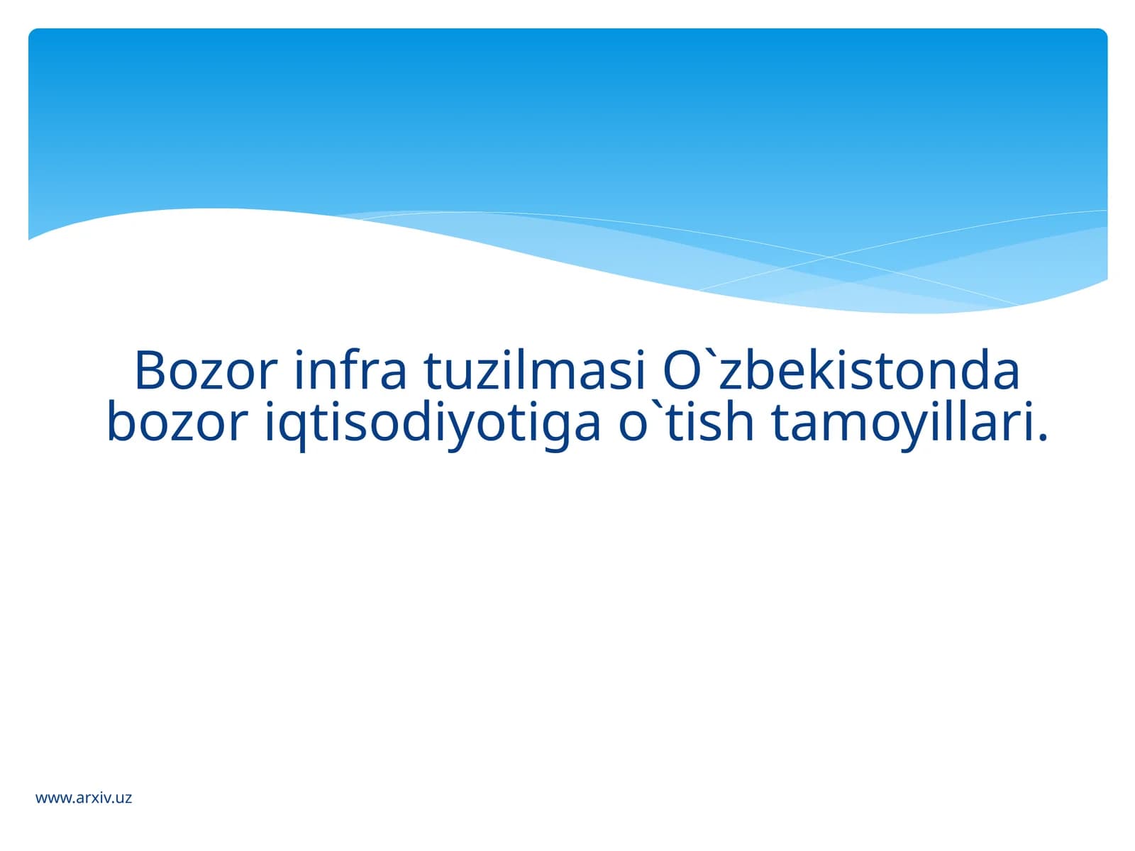 Bozor infratuzilmasi O'zbekistonda bozor iqtisodiyotiga o'tish tamoyillari