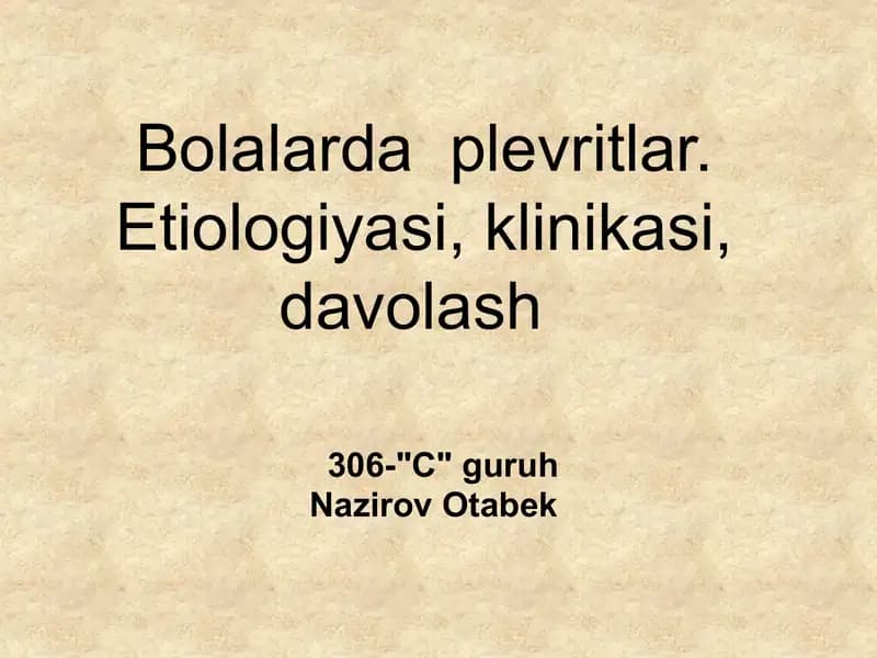 Bolalarda plevritlar. Etiologiyasi, klinikasi, davolash