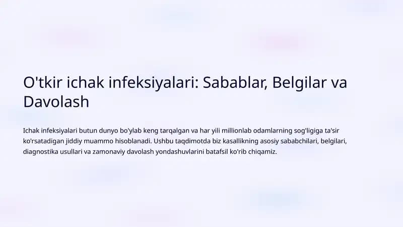 O'tkir ichak infeksiyalari: Sabablar, Belgilar va Davolash