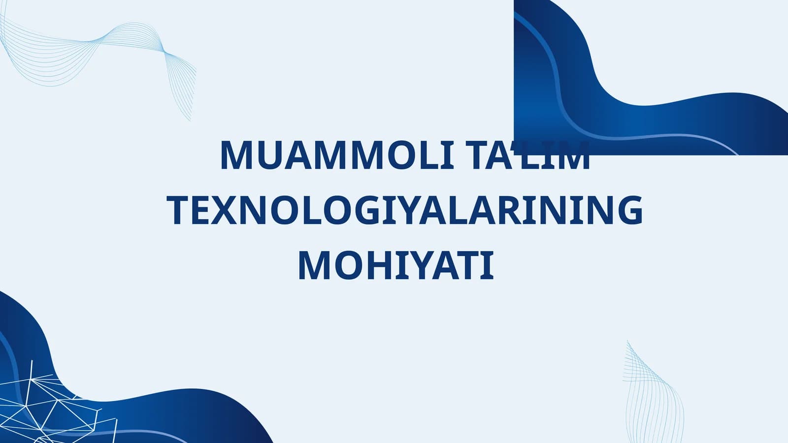 MUAMMOLI TA’LIM TEXNOLOGIYALARINING MOHIYATI
