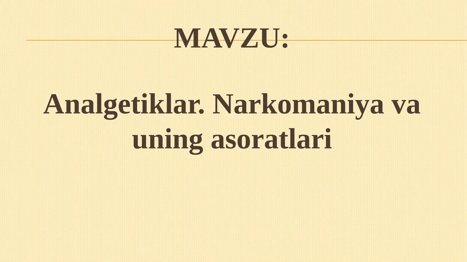 Analgetiklar.Narkomaniyavauningasoratlari