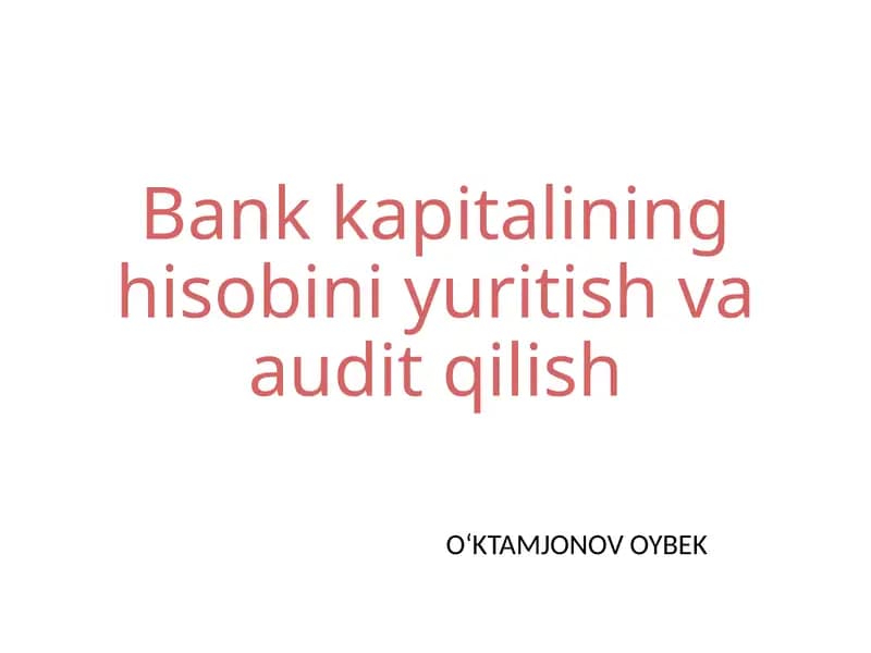 Bank kapitalining hisobini yuritish va audit qilish