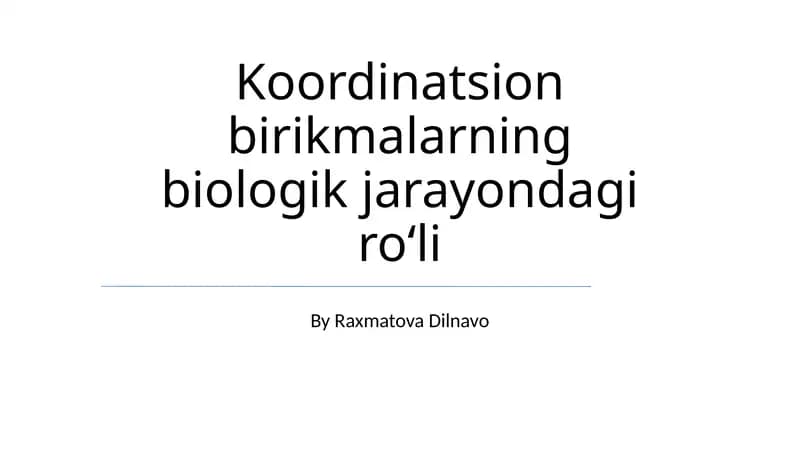 Koordinatsion birikmalarning biologik jarayondagi roʻli