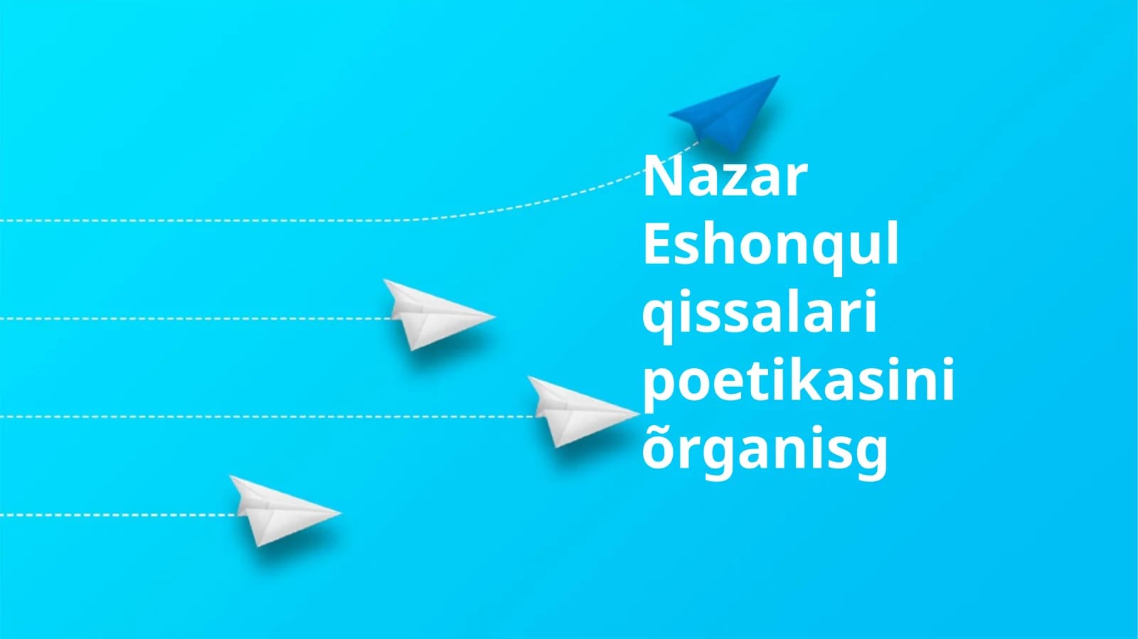Nazar Eshonqul qissalari poetikasini õrganisg