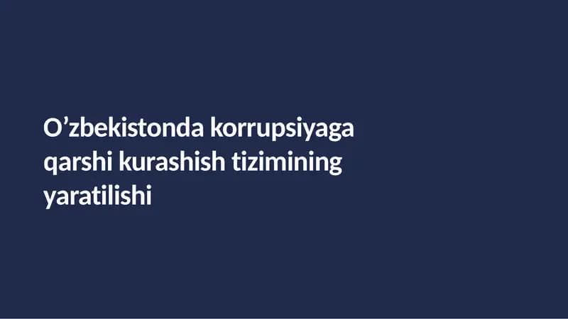 O’zbekistonda korrupsiyaga qarshi kurashish tizimining yaratilishi