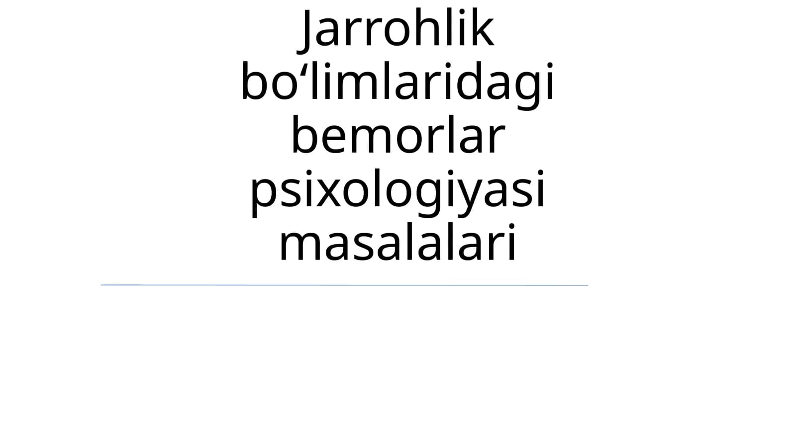 Jarrohlik boʻlimlaridagi bemorlar psixologiyasi masalalari