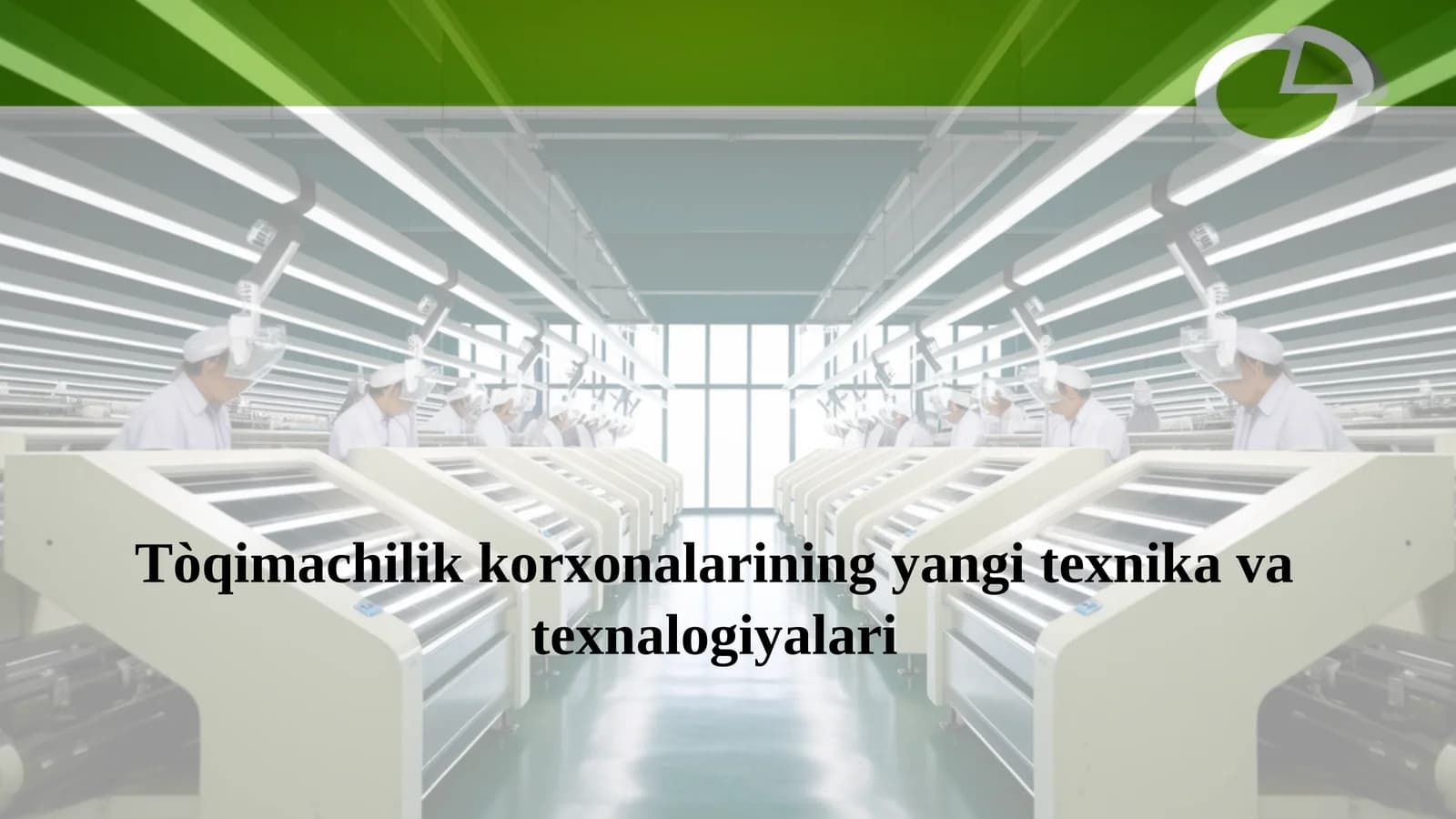 Tòqimachilik korxonalarining yangi texnika va texnalogiyalari