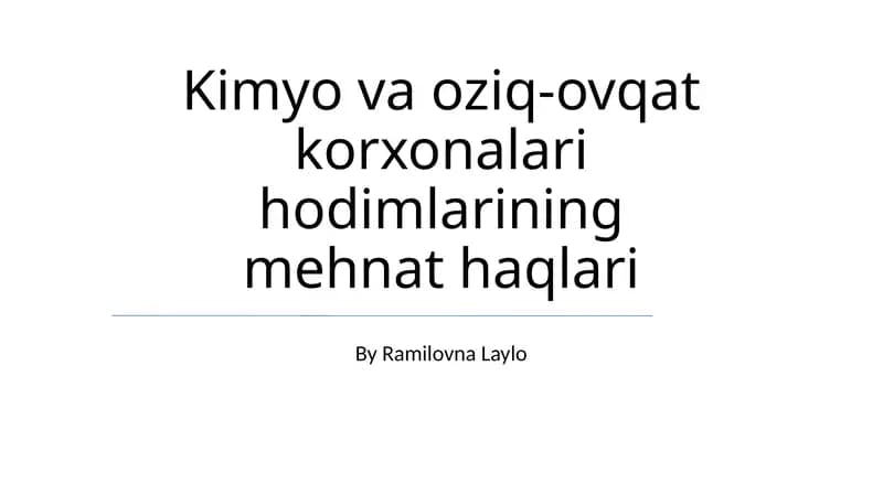Kimyo va oziq-ovqat korxonalari hodimlarining mehnat haqlari