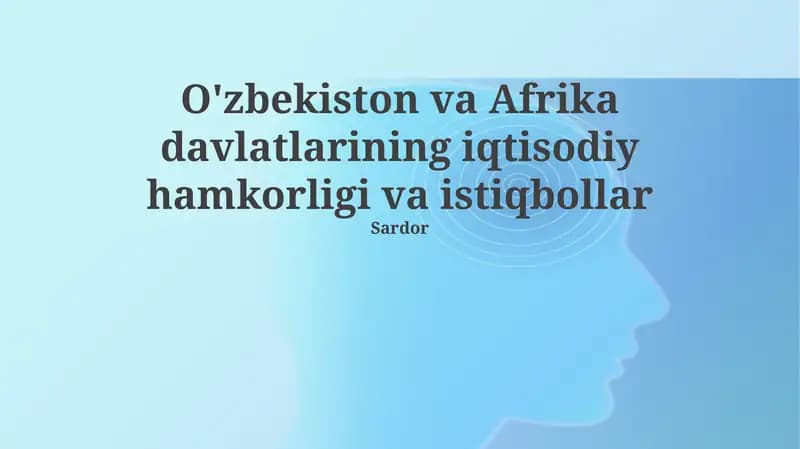 O'zbekiston va Afrika davlatlarining iqtisodiy hamkorligi va istiqbollar