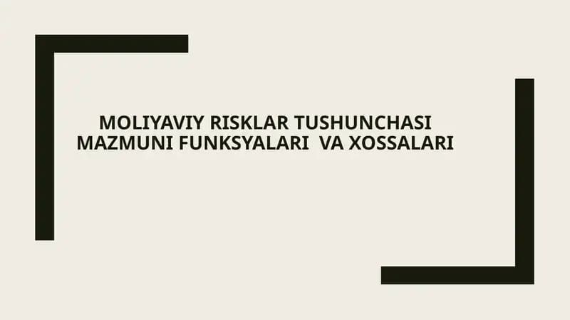 Moliyaviy risklar tushunchasi mazmuni funksyalari  va xossalari