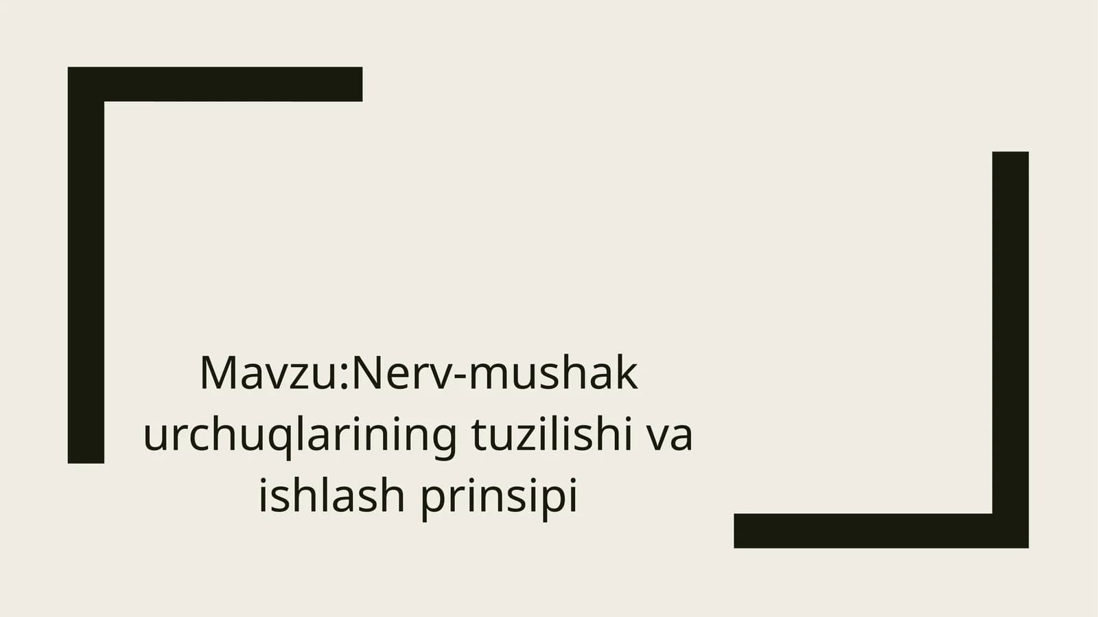 Nerv-mushakurchuqlariningtuzilishivaishlashprinsipi