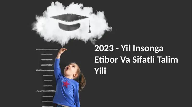 2023 - Yil Insonga Etibor Va Sifatli Talim Yili