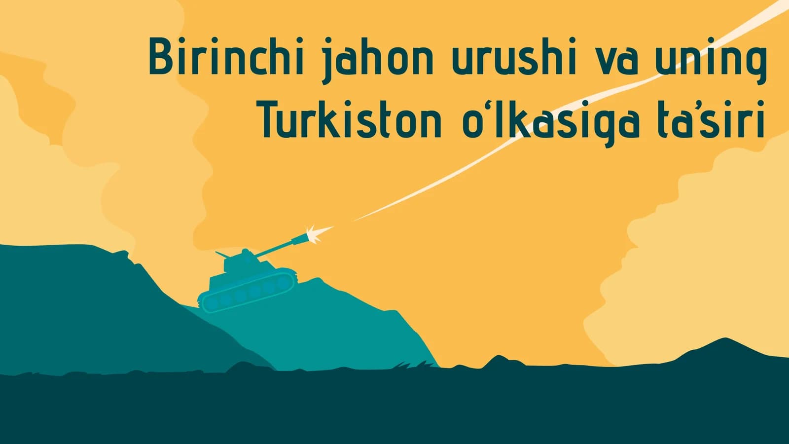 Birinchi jahon urushi va uning Turkiston o‘lkasiga ta’siri