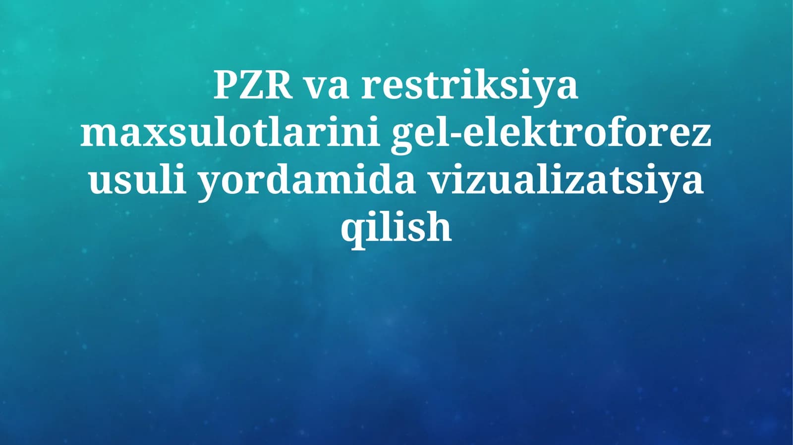 PZR va restriksiya maxsulotlarini gel-elektroforez usuli yordamida vizualizatsiya qilish