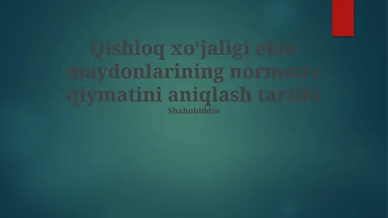 Qishloq xo‘jaligi ekin maydonlarining normativ qiymatini aniqlash tartibi
