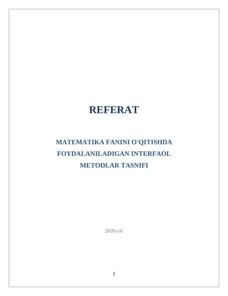 MATEMATIKA FANINI O'QITISHDA
FOYDALANILADIGAN INTERFAOL
METODLAR TASNIFI