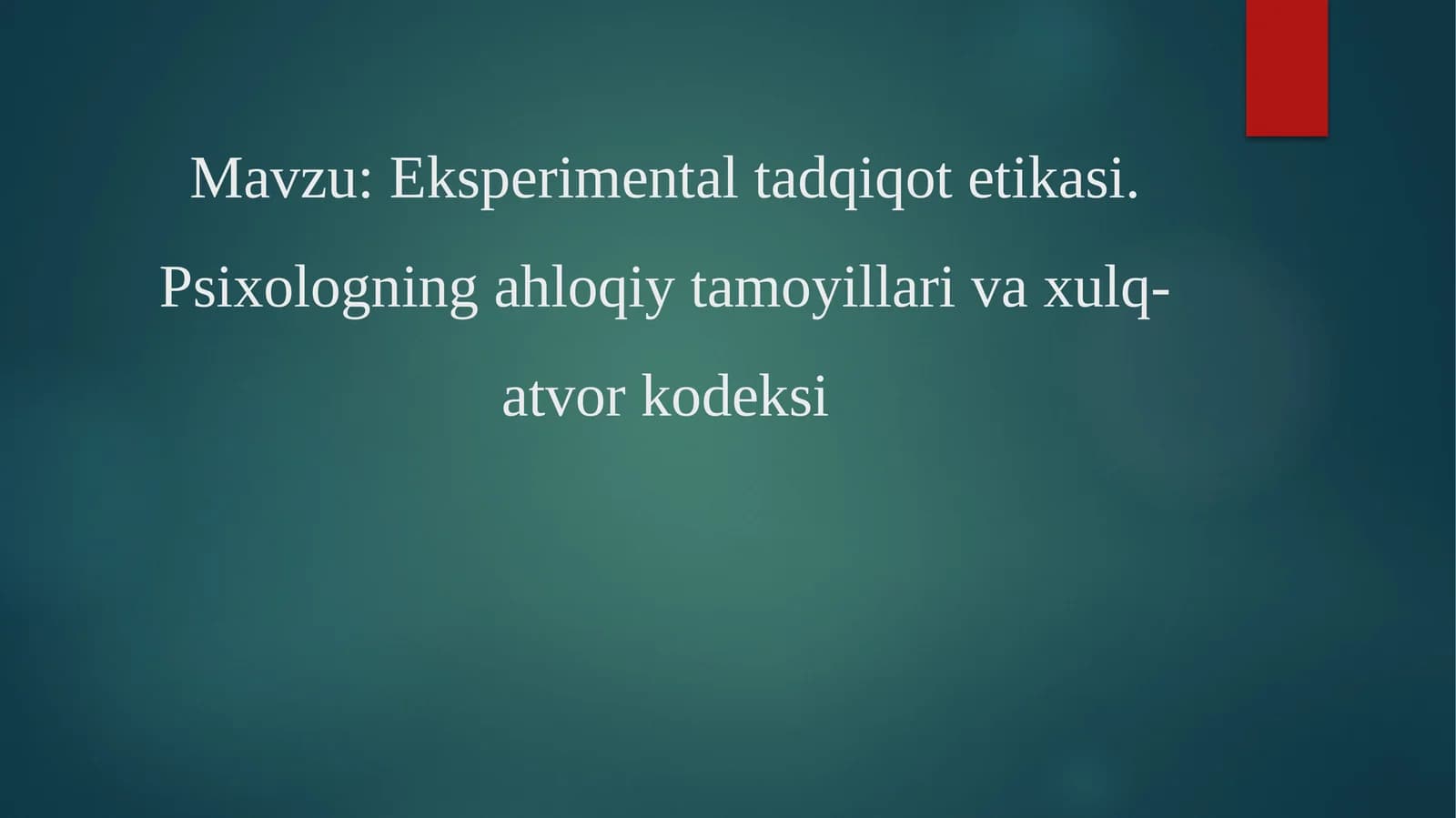 Eksperimental tadqiqot etikasi. Psixologning axloqiy tamoyillari va xulq-atvor kodeksi