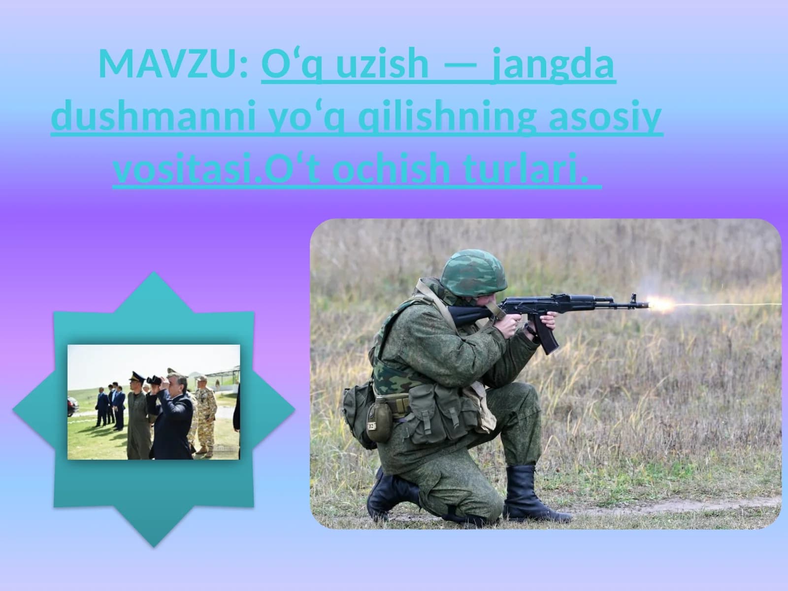 O‘q uzish — jangda dushmanni yo‘q qilishning asosiy vositasi.O‘t ochish turlari