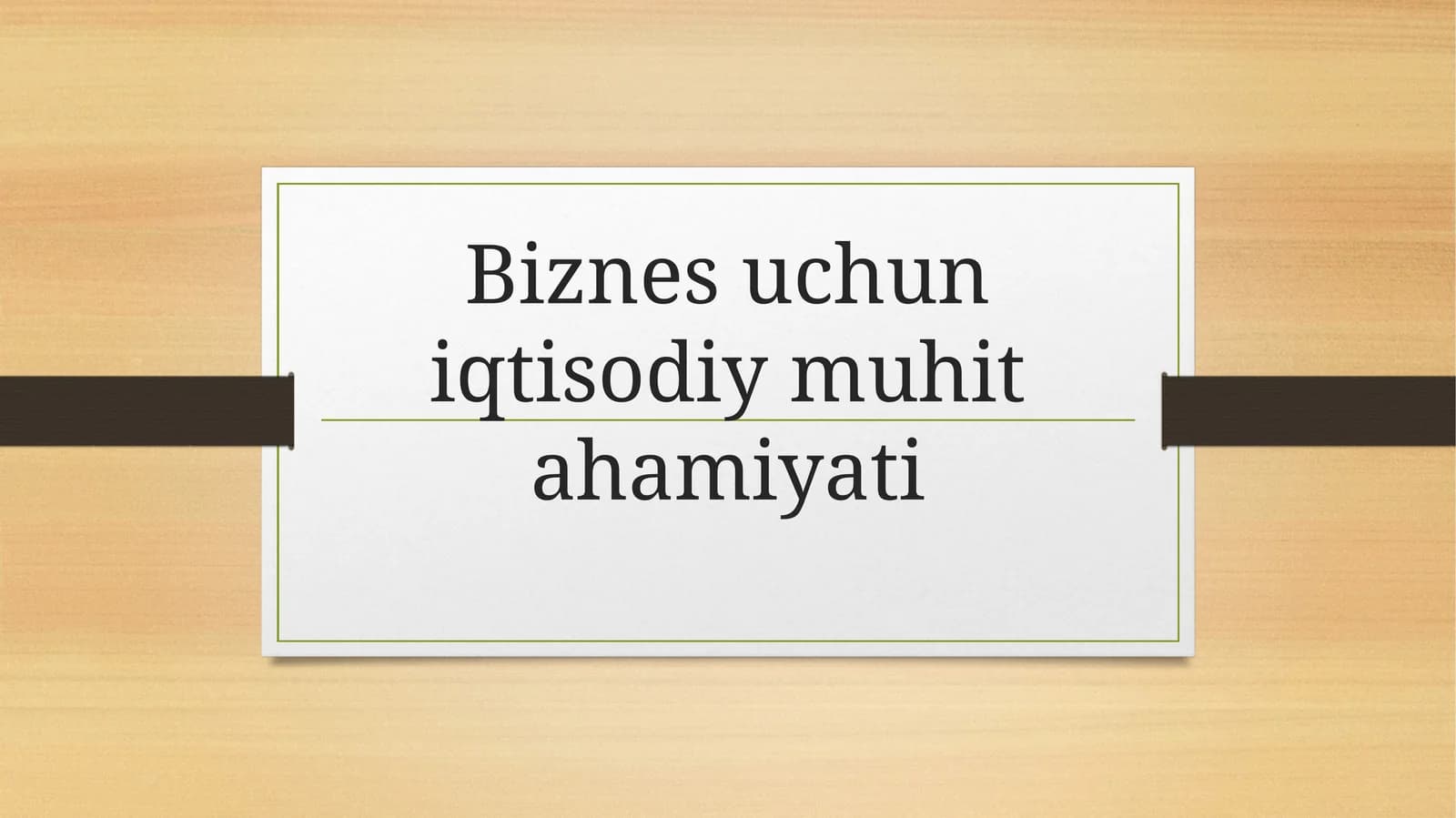 Biznes uchun iqtisodiy muhit ahamiyati