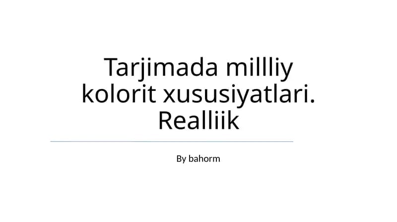 Tarjimada milliy kolorit xususiyatlari. Realliik