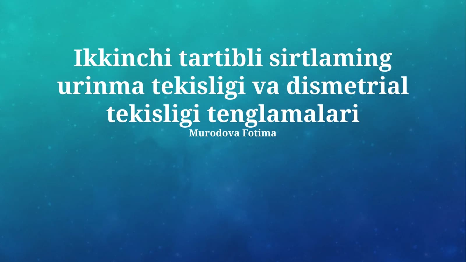 Ikkinchi tartibli sirtlaming urinma tekisligi va dismetrial tekisligi tenglamalari