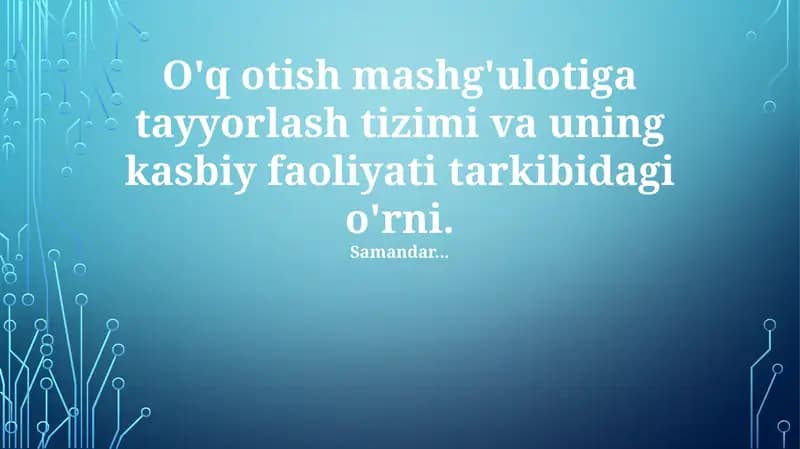O'q otish mashg'ulotiga tayyorlash tizimi va uning kasbiy faoliyati tarkibidagi o'rni