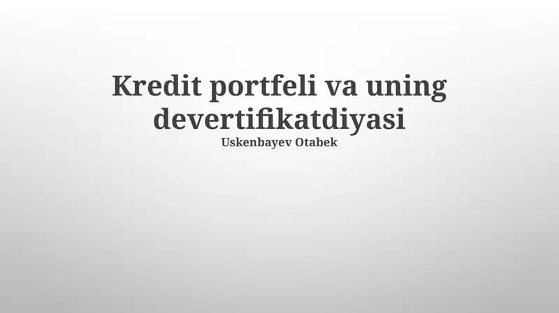 Kredit portfeli va uning devertifikatdiyasi