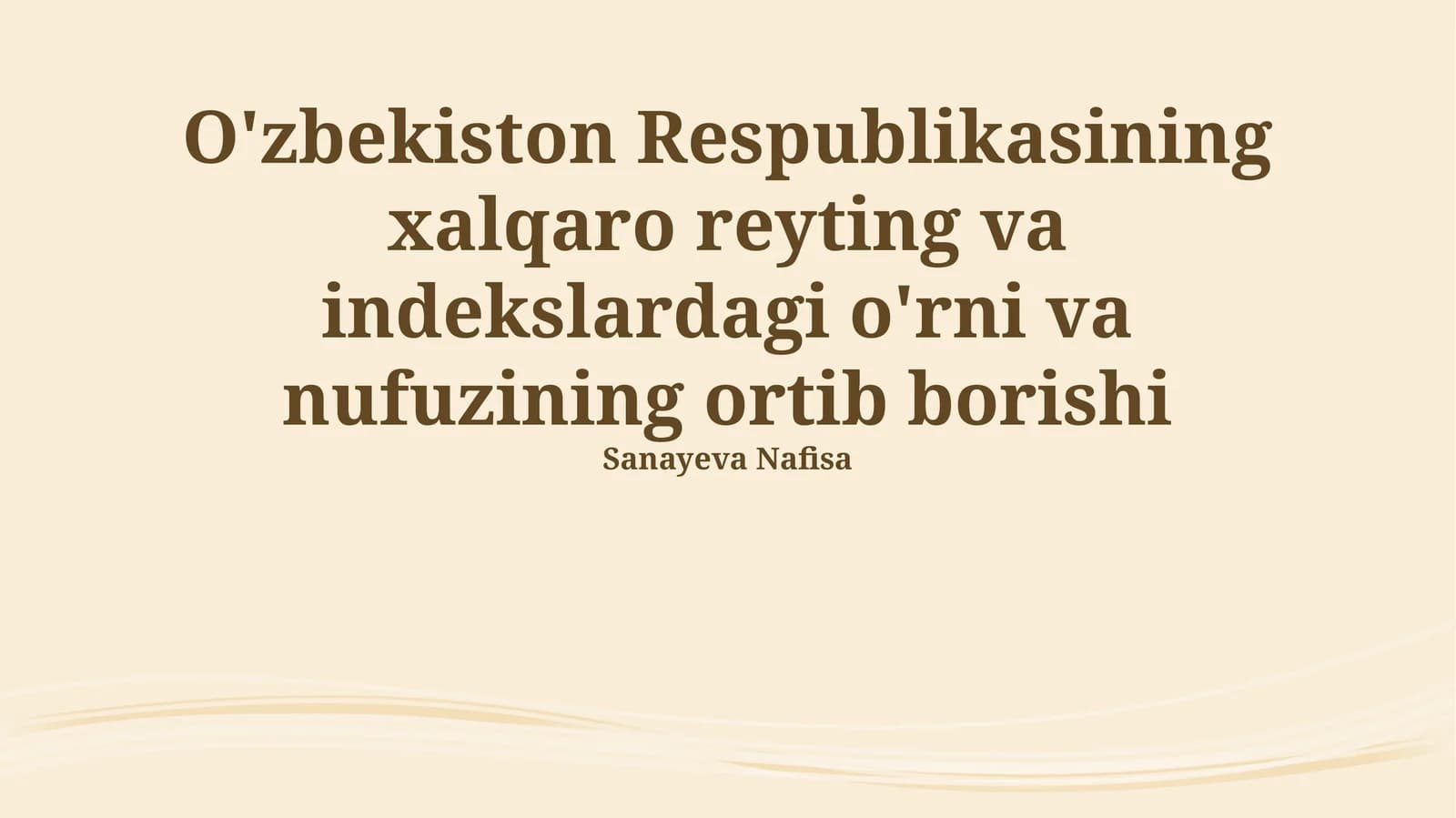 O'zbekiston Respublikasining xalqaro reyting va indekslardagi o'rni va nufuzining ortib borishi
