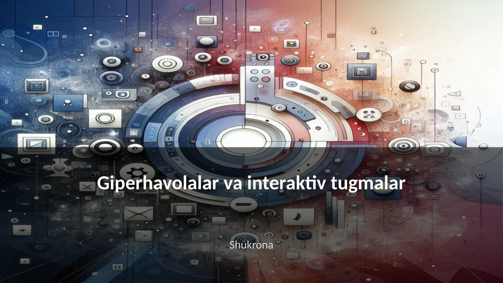 Giperhavolalar va interaktiv tugmalar