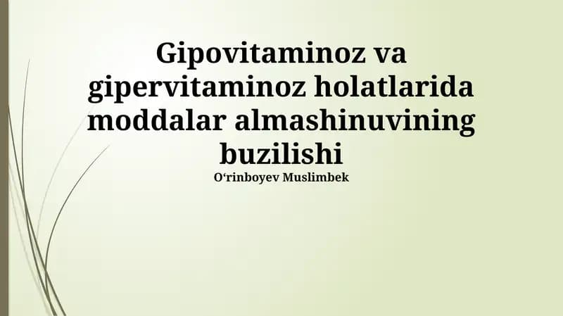 Gipovitaminoz va gipervitaminoz holatlarida moddalar almashinuvining buzilishi
