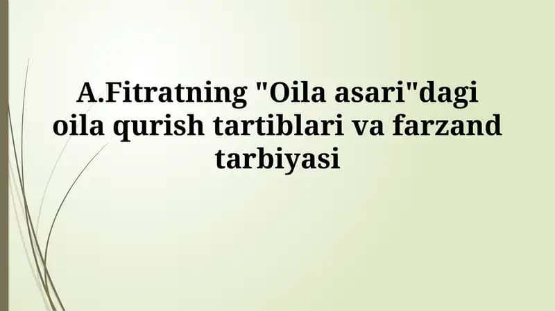 Fitratning "Oila asari"dagi oila qurish tartiblari vafarzandtarbiyasi
