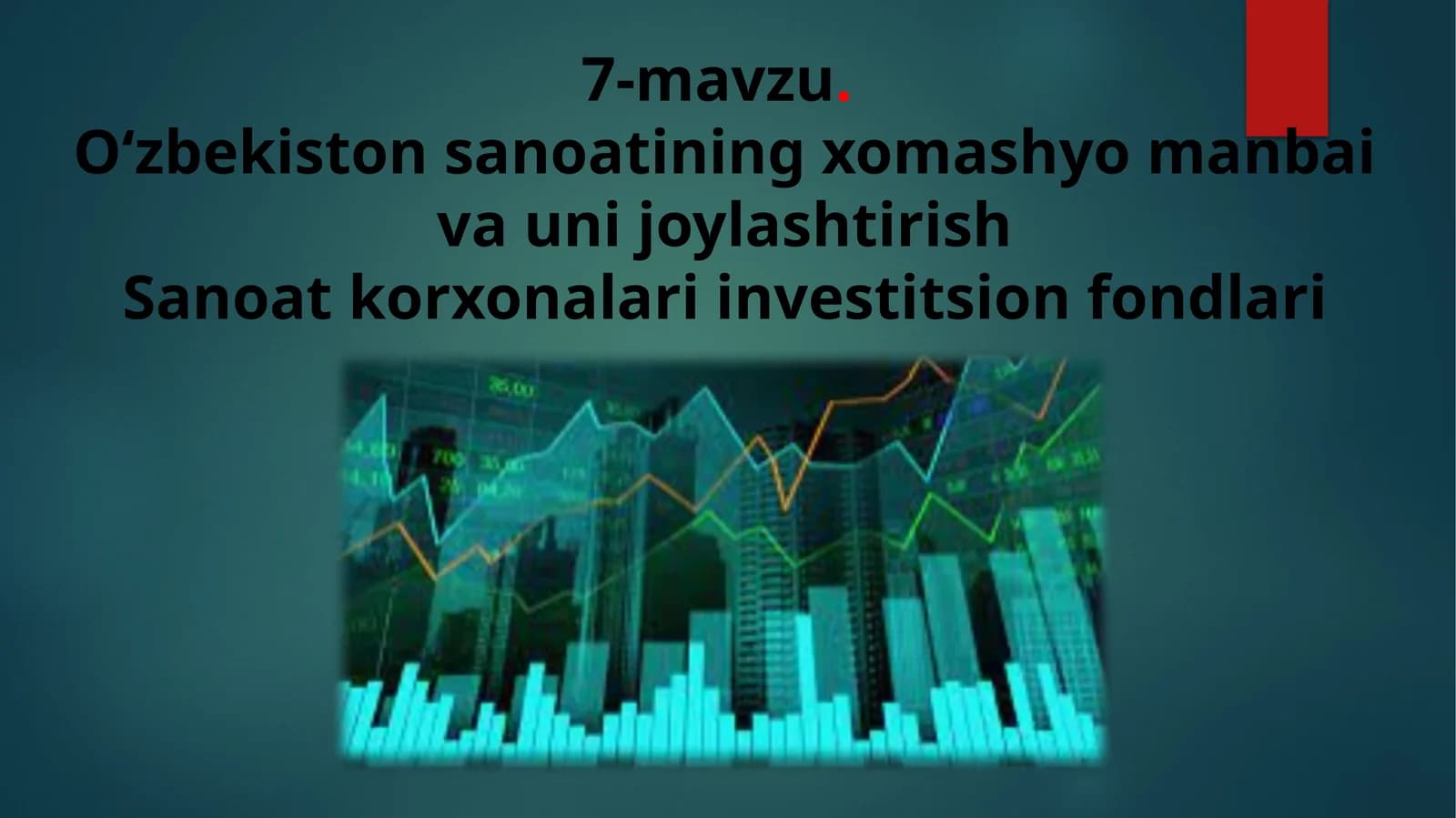 7-mavzu.O‘zbekiston sanoatining xomashyo manbai va uni joylashtirish