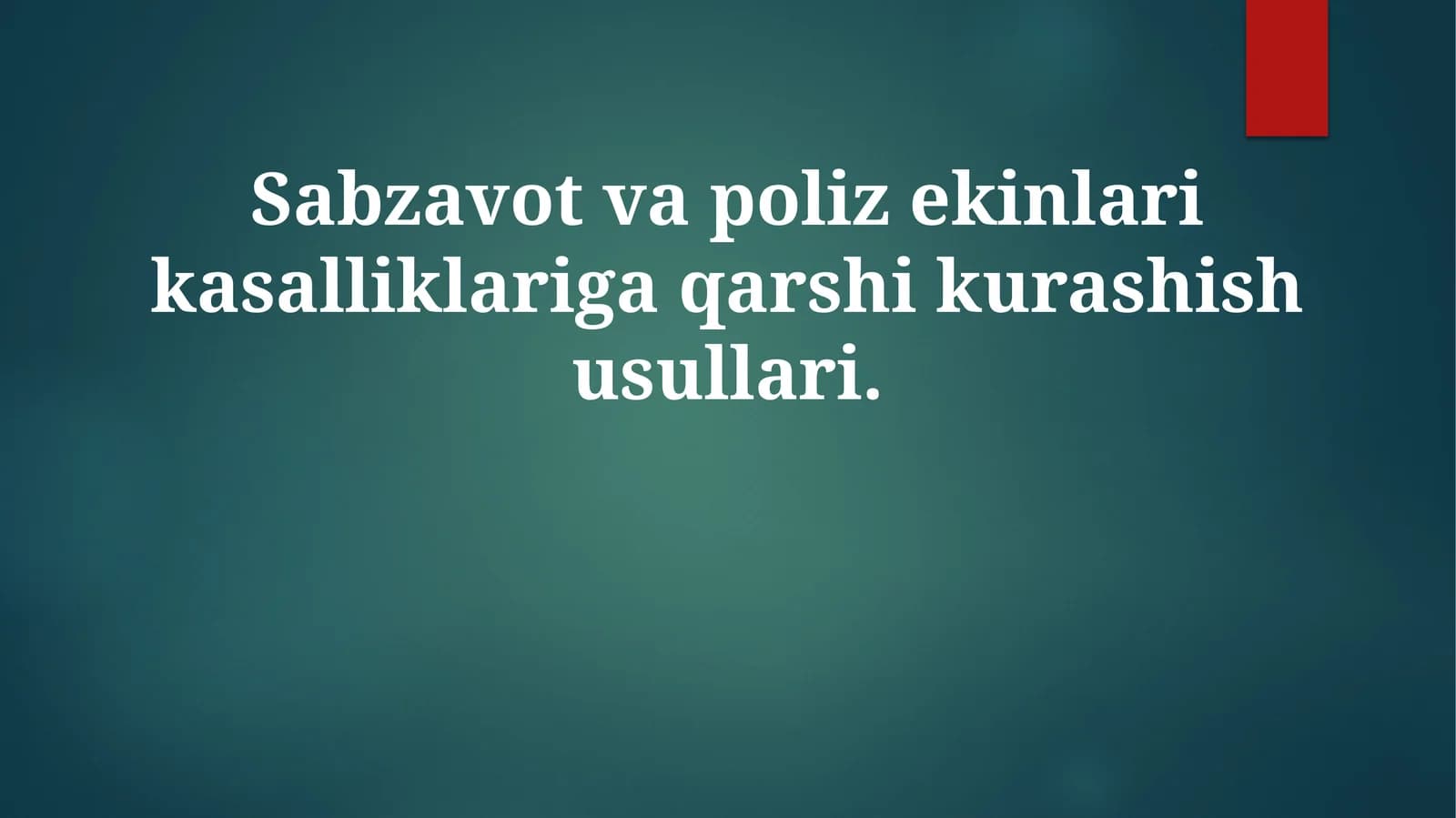 Sabzavot va poliz ekinlari kasalliklariga qarshi kurash usullari