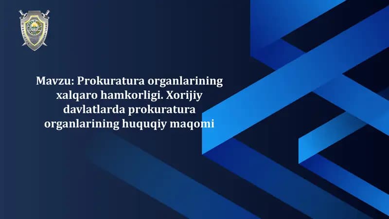 Prokuratura organlarining xalqaro hamkorligi va xorijiy davlatlarda prokuratura organlarining huquqiy maqomi