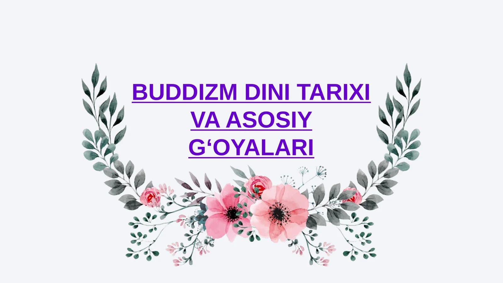BUDDIZM DINI TARIXI VA ASOSLARI