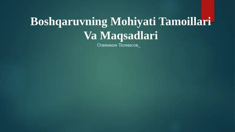 Boshqaruvning Mohiyati Tamoillari Va Maqsadlari