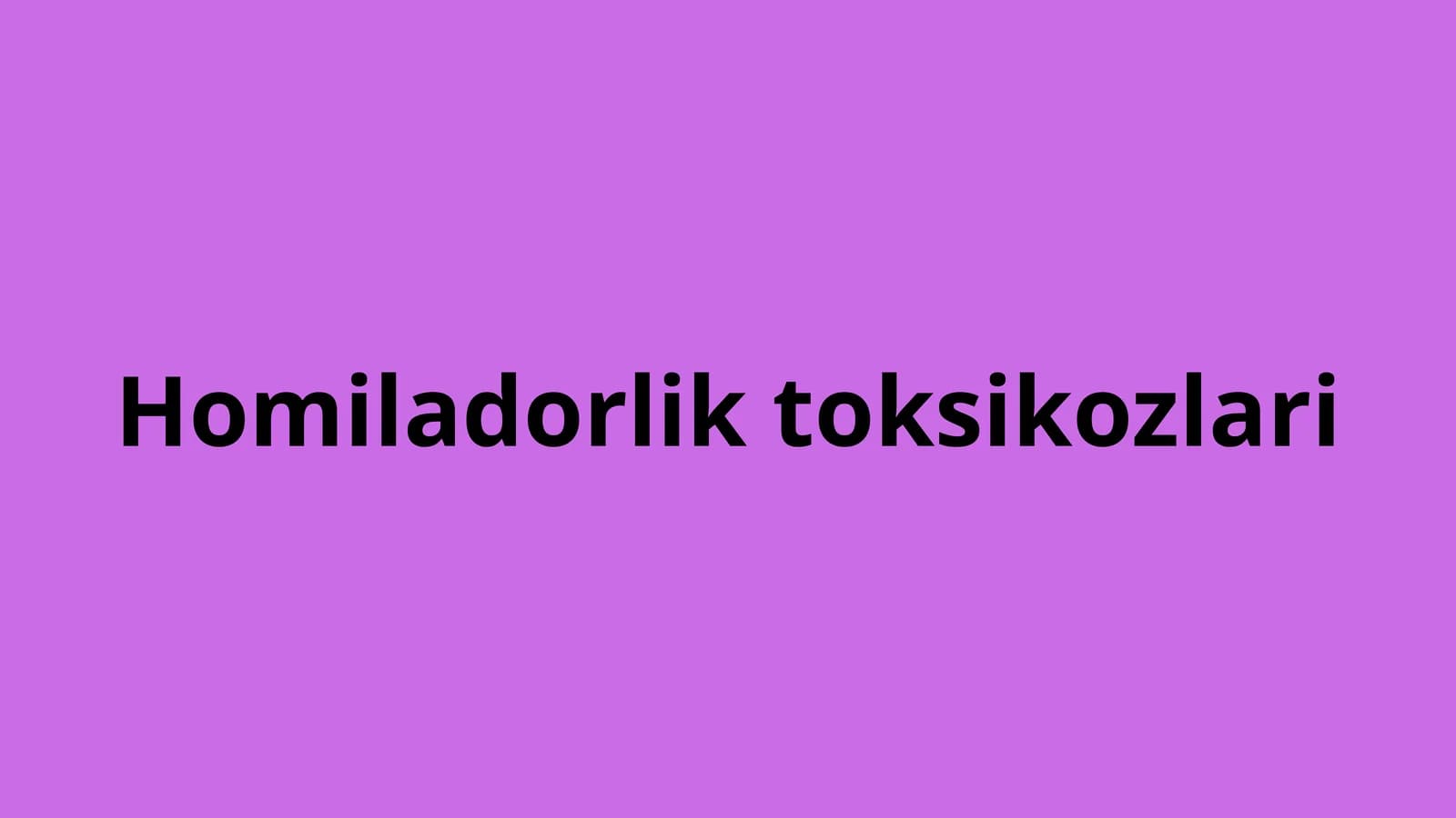 Homiladorlik toksikozlari