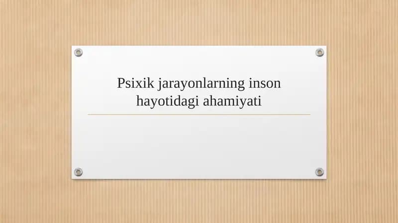 Psixik jarayonlarning inson hayotidagi ahamiyati